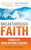 Breakthrough Faith: Living A Life Where Anything Is Possible