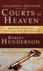 Unlocking Destinies From The Courts Of Heaven