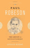 Paul Robeson: The Artist As Revolutionary (Revolutionary Lives)