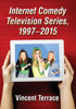 Internet Comedy Television Series, 1997-2015
