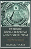 Catholic Social Teaching And Distributism: Toward A New Economy