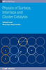 Physics Of Surface, Interface And Cluster Catalysis (Iop Expanding Physics)