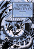 Teaching Fairy Tales (The Donald Haase Series In Fairy-Tale Studies)