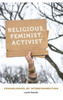 Religious, Feminist, Activist: Cosmologies Of Interconnection (Anthropology Of Contemporary North America)