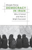 Democracy In Iran: Why It Failed And How It Might Succeed