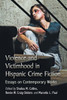 Violence And Victimhood In Hispanic Crime Fiction: Essays On Contemporary Works