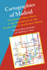 Cartographies Of Madrid: Contesting Urban Space At The Crossroads Of The Global South And Global North (Hispanic Issues)