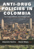 Anti-Drug Policies In Colombia: Successes, Failures, And Wrong Turns (Vanderbilt Center For Latin American Studies Series)