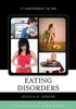 Eating Disorders: The Ultimate Teen Guide (Volume 39) (It Happened To Me, 39)