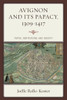 Avignon And Its Papacy, 1309Û1417: Popes, Institutions, And Society