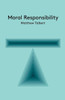 Moral Responsibility (Key Concepts In Philosophy)