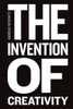 The Invention Of Creativity: Modern Society And The Culture Of The New