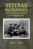 Veteran Narratives And The Collective Memory Of The Vietnam War (War And Society In North America)