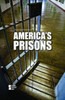 Americas Prisons (Opposing Viewpoints)