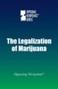 The Legalization Of Marijuana (Opposing Viewpoints)