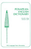 Ponapean-English Dictionary (Pali Language Texts?Micronesia)