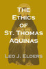 The Ethics Of St. Thomas Aquinas: Happiness, Natural Law, And The Virtues