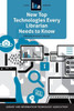 New Top Technologies Every Librarian Needs To Know: A Lita Guide (Lita Guides)