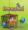 Free As A Bird: Children Bedtime Story Picture Book