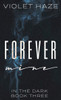 Forever Mine (In The Dark)