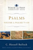 Psalms: Psalms 73-150 (Teach The Text Commentary Series)