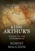 King Arthur'S Voyage To The Otherworld: Was Arthur Killed In America?