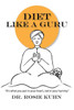 Diet Like A Guru: It'S What You Put In Your Heart, Not In Your Tummy