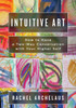 Intuitive Art: How To Have A Two-Way Conversation With Your Higher Self