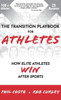 The Transition Playbook For Athletes: How Elite Athletes Win After Sports