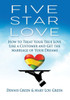 Five Star Love: How To Treat Your True Love Like A Customer And Get The Marriage Of Your Dreams