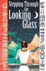 Stepping Through The Looking Glass