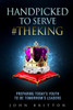 Handpicked To Serve #Theking: Preparing Today'S Youth To Be Tomorrow'S Leaders