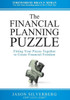 The Financial Planning Puzzle: Fitting Your Pieces Together To Create Financial Freedom