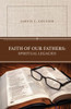Faith Of Our Fathers: Spiritual Legacies