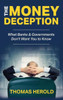 The Money Deception - What Banks & Governments Don'T Want You To Know