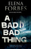A Bad, Bad Thing (An Eve West Mystery, 1)