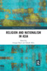 Religion And Nationalism In Asia (Political Theories In East Asian Context)