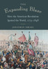 The Expanding Blaze: How The American Revolution Ignited The World, 1775-1848