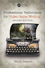 Professional Techniques For Video Game Writing
