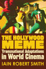 The Hollywood Meme: Transnational Adaptations In World Cinema