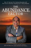 The Abundance Factor: How To Tap Into The Unlimited Abundance Of The Universe And Have Anything You'Ve Always Wanted