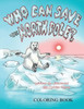 Who Can Save The North Pole Coloring Book