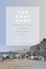 The Gray Zone: Sovereignty, Human Smuggling, And Undercover Police Investigation In Europe (Anthropology Of Policy)