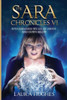 The Sara Chronicles: Into Darkness We Go- Up Above And Down Below