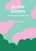 Slow Down: A Minimalist Coloring Book