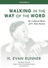 The Collected Works of H. Evan Runner, Vol. 2: Walking in the Way of the Word