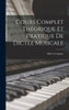 Cours complet thoorique et pratique de dictoe musicale (French Edition)