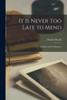 It is Never Too Late to Mend: a Matter of Fact Romance; 1