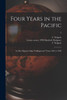 Four Years in the Pacific: In Her Majesty's Ship Collingwood. From 1844 to 1848; 2