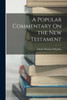 A Popular Commentary On the New Testament